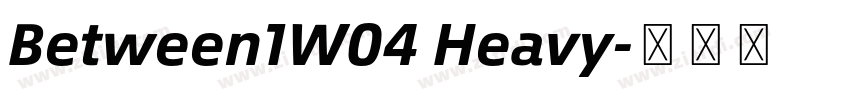 Between1W04 Heavy字体转换